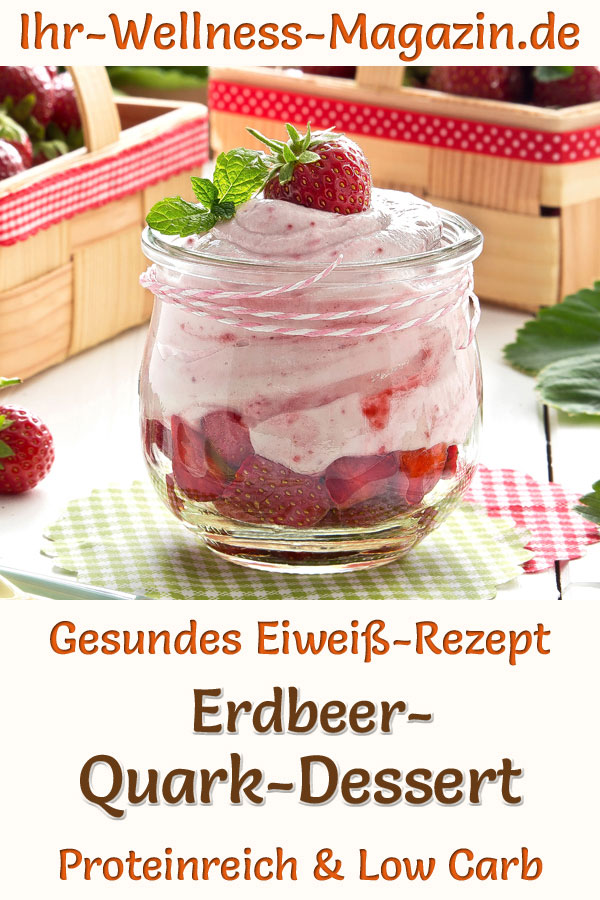 Schnelles ErdbeerQuarkDessert im Glas LowCarbEiweißRezept