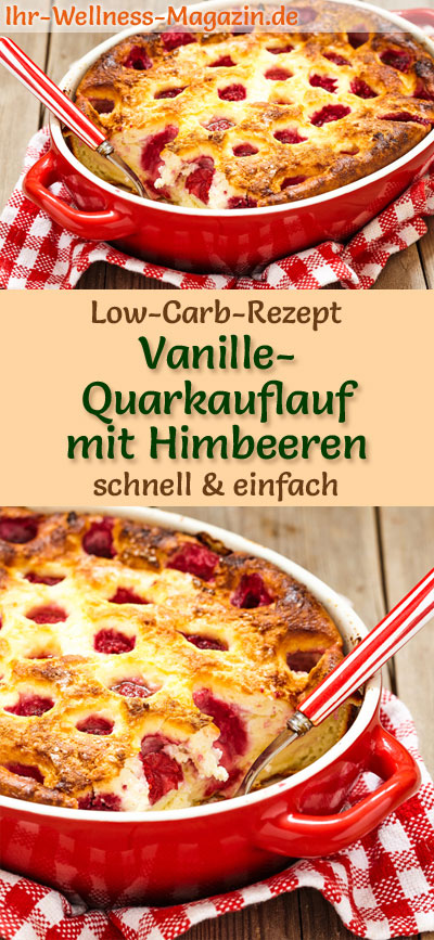 Low Carb Vanille-Quarkauflauf mit Himbeeren - süßes Auflauf-Rezept Low Carb Vanille-Quarkauflauf mit Himbeeren - süßes Auflauf-Rezept