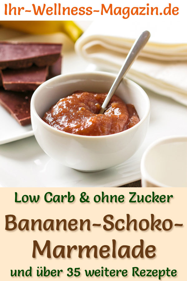 Low Carb Bananen-Schoko-Marmelade - Fruchtaufstrich-Rezept ohne Zucker