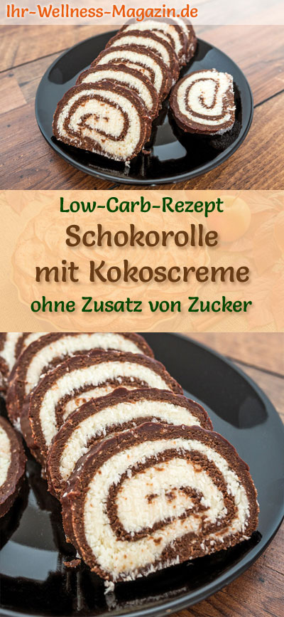 Low Carb Schokorolle mit Kokoscreme ohne backen - Rezept ohne Zucker