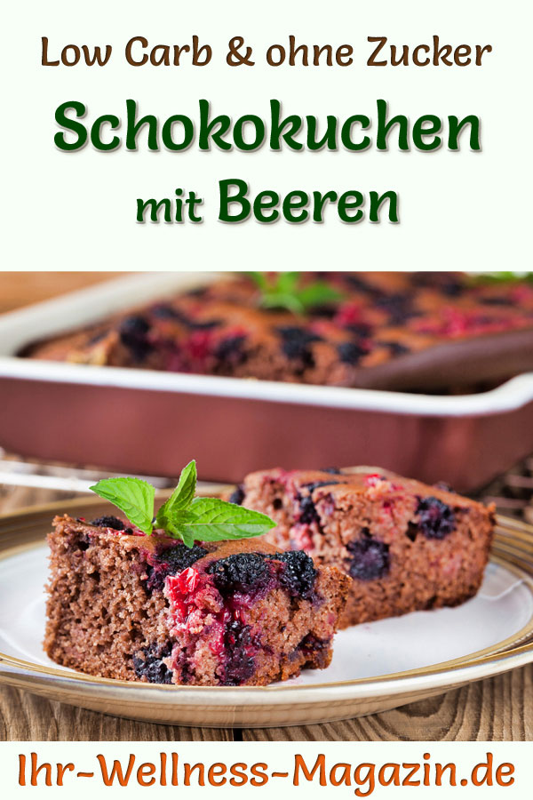 Saftiger Low-Carb-Schokokuchen mit Beeren - Rezept ohne Zucker Saftiger Low-Carb-Schokokuchen mit Beeren - Rezept ohne Zucker