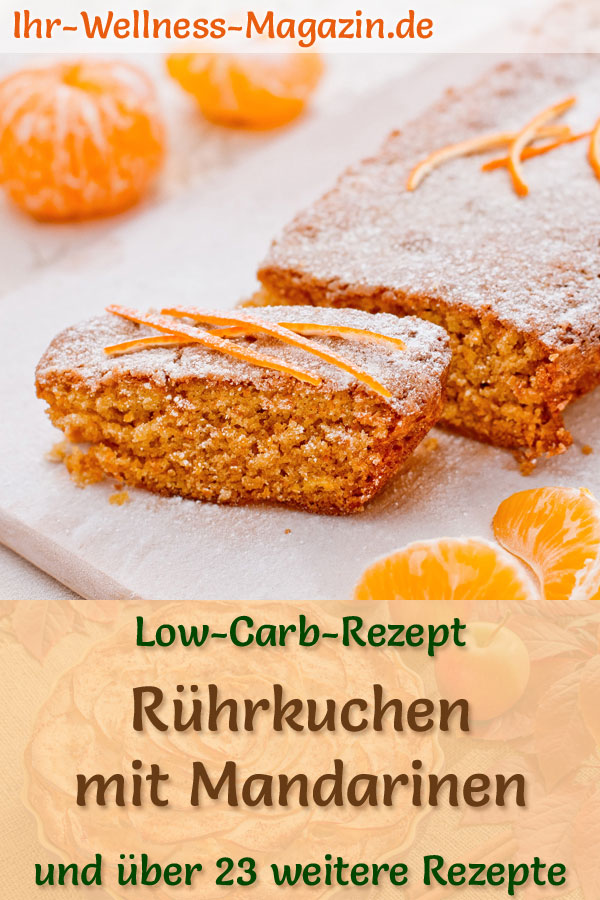 Low Carb MandarinenRührkuchen einfaches Rezept ohne Zucker
