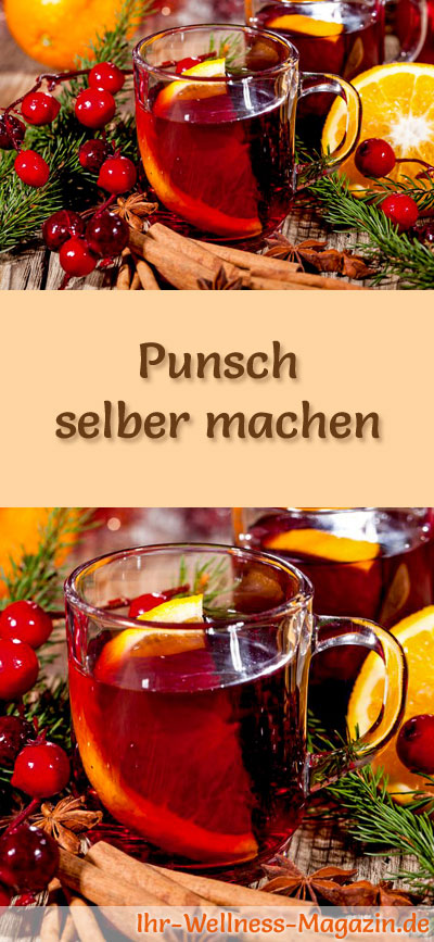 Punsch selber machen - Rezept - Wie macht man Punsch?